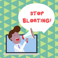 Word writing text Stop Bloating. Business photo showcasing to end the condition where your belly feels full and tight Man Speaking Through Laptop into Loudhailer Blank Speech Bubble Announce