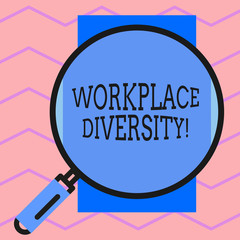 Text sign showing Workplace Diversity. Business photo text environment that accepts each individual s is differences Round magnifying glass with iron handle frame to make object look bigger