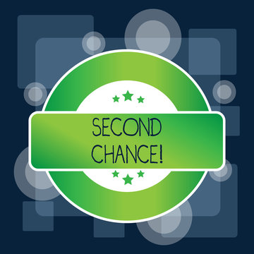 Handwriting text Second Chance. Conceptual photo opportunity to try something again after failing one time Colored Round Shape Label Badge Stars Blank Rectangular Text Box Award