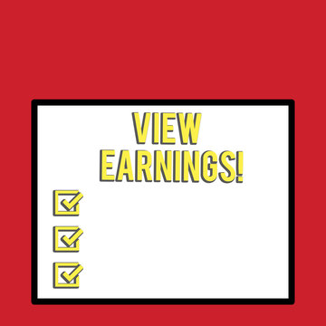 Word writing text View Earnings. Business photo showcasing To see the balance of revenue after deduction of expenses Big white blank square background inside one thick bold black outline frame