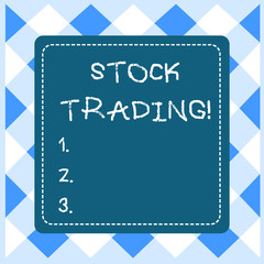 Text sign showing Stock Trading. Business photo showcasing the action or activity of buying and selling shares on market Dashed Stipple Line Blank Square Colored Cutout Frame Bright Background