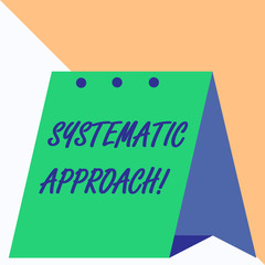 Writing note showing Systematic Approach. Business concept for A process used to determine the viability of a project