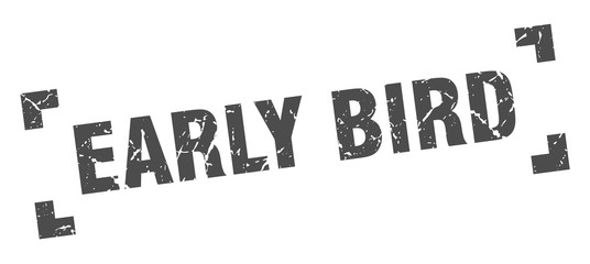 early bird stamp. early bird square grunge sign. early bird