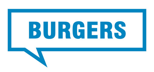 burgers sign. burgers square speech bubble. burgers
