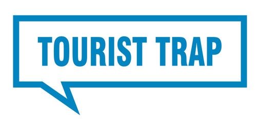 tourist trap sign. tourist trap square speech bubble. tourist trap