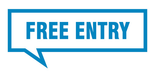 free entry sign. free entry square speech bubble. free entry