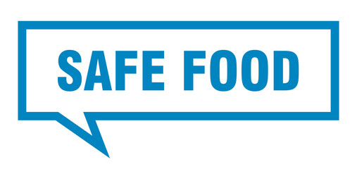 safe food sign. safe food square speech bubble. safe food
