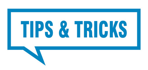 tips & tricks sign. tips & tricks square speech bubble. tips & tricks