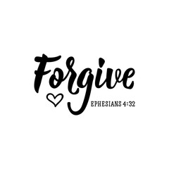 Forgive. Vector illustration. Lettering. Ink illustration. Religious quote.