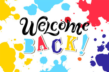 Welcome back! text isolated on white background with paint sports. Handwriting lettering Welcome. Vector illustration for flyer, school fair, sale, announcement, web.