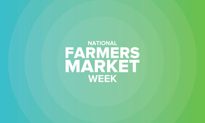 National Farmers Market Week in United States. A healthy community, support for the local economy. The development of agriculture in America. Poster, greeting card, banner, background. Vector