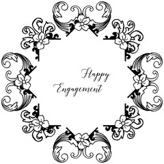 Decoration card of happy engagement, design beautiful floral frame, isolated on a white backdrop. Vector