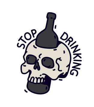 Illustration Of A Skull With A Bottle.  A Bottle Pierces The Skull. Motivational Inscription Not To Drink. Alcohol Is Death.