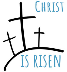 Blue text Chtist is risen doodle three crosses