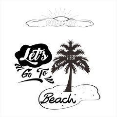 "Le's Go To Beach" Object, Typography design vector or illustration