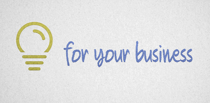 message "for your business" with light bulb icon as drawing on paper 