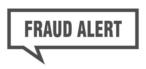 fraud alert sign. fraud alert square speech bubble. fraud alert
