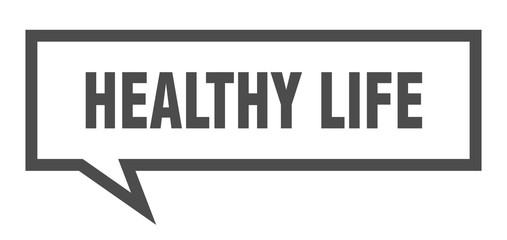 healthy life sign. healthy life square speech bubble. healthy life