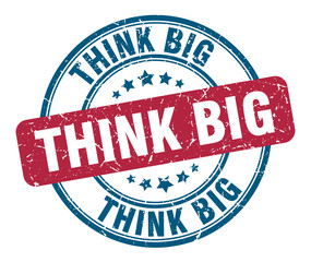 think big stamp. think big round grunge sign. think big