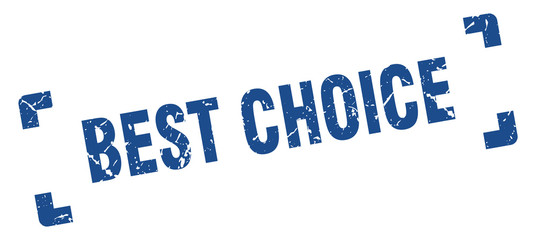 best choice stamp. best choice square grunge sign. best choice