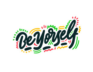 Illustration with funny lettering. be yorself. 