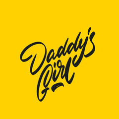 Obraz premium Daddy's girl. Hand lettering quotes to print on babies clothes, nursery decorations (bags, posters, invitations, cards, pillows, etc.).