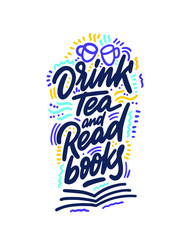 Inspirational handwritten brush lettering inscription drink tea, read books. illustration isolated on white background.