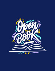 Open book. Handwritten lettering inscription positive quote, calligraphy vector illustration.