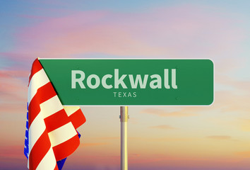 Rockwall – Texas. Road or Town Sign. Flag of the united states. Sunset oder Sunrise Sky. 3d rendering