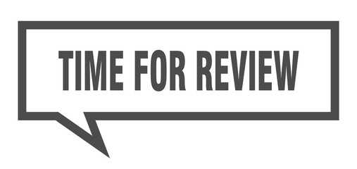 time for review sign. time for review square speech bubble. time for review