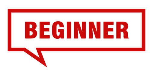beginner sign. beginner square speech bubble. beginner