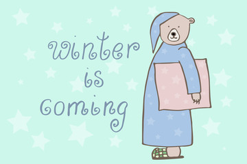 Cute bear with pillow hand drawn illustration handwritten text winter is coming vector