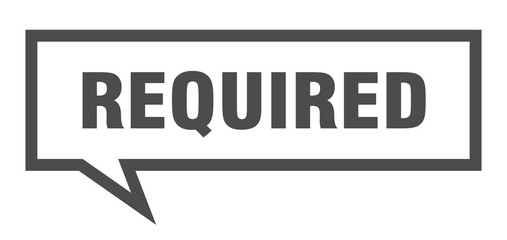 required sign. required square speech bubble. required