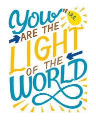 Hand lettering with bible verse You are the light of the world.