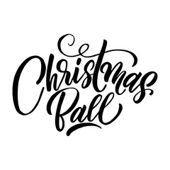 Christmas ball  hand written lettering, modern calligraphy. Typography isolated on white background, vector illustration. Great for party posters and banners.