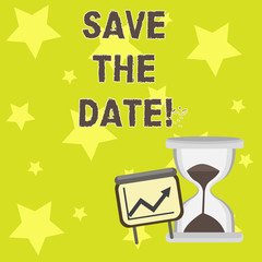 Text sign showing Save The Date. Business photo showcasing Organizing events well make day special by event organizers Successful Growth Chart with Arrow Going Up and Hourglass with Sand Sliding