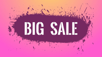 Grunge big sale banner. Colorful background with huge stain and white lettering. Spilled ink effect