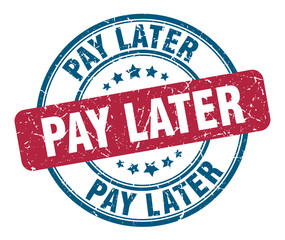 pay later stamp. pay later round grunge sign. pay later