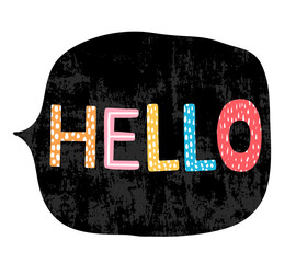 Cute hand drawn colorful text - hello in chalkboard speech bubble for graphic design for kids