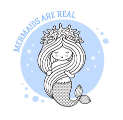 Little mermaid in a wreath of starfish. Mermaids are real quote. Cute cartoon character. Vector illustration for postcard, coloring book, sticker, patch.