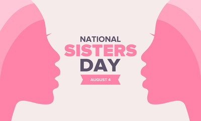 National Sisters Day in United States. Happy family holiday, celebrated annual in August. Happy sisters, woman festival. Girl concept. Poster, greeting card, banner and background. Vector illustration
