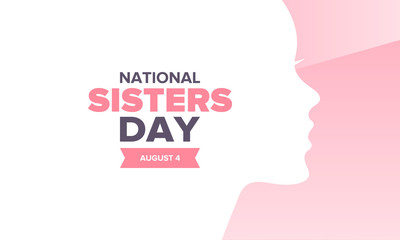 National Sisters Day in United States. Happy family holiday, celebrated annual in August. Happy sisters, woman festival. Girl concept. Poster, greeting card, banner and background. Vector illustration