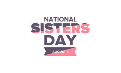 National Sisters Day in United States. Happy family holiday, celebrated annual in August. Happy sisters, woman festival. Girl concept. Poster, greeting card, banner and background. Vector illustration