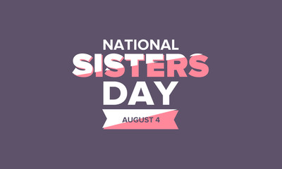 National Sisters Day in United States. Happy family holiday, celebrated annual in August. Happy sisters, woman festival. Girl concept. Poster, greeting card, banner and background. Vector illustration