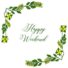 Art of various card happy weekend, texture yellow flower frame abstract. Vector