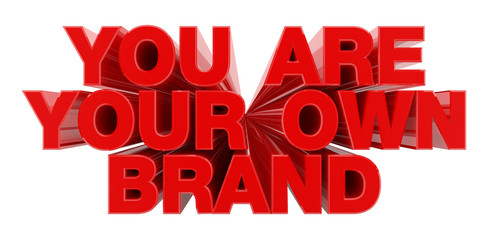 Fototapeta premium YOU ARE YOUR OWN BRAND red word on white background illustration 3D rendering