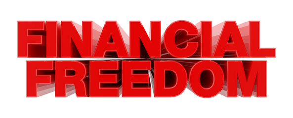 FINANCIAL FREEDOM red word on white background illustration 3D rendering