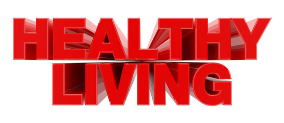 HEALTHY LIVING red word on white background illustration 3D rendering