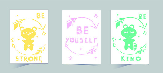 Set of cute nursery posters including bear, raccoon, round arrows, phrases: be strong, kind, be youself. Delicate colors to decorate the children room: yellow, green, pink