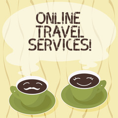 Handwriting text Online Travel Services. Concept meaning Runs travel and tourism related service to the public Sets of Cup Saucer for His and Hers Coffee Face icon with Blank Steam